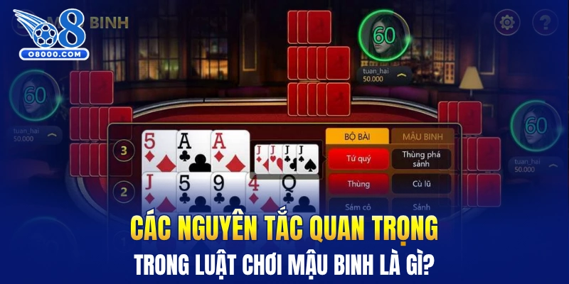 Các nguyên tắc quan trọng trong luật chơi mậu binh là gì?