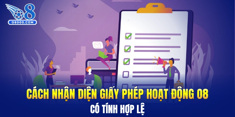 Cách nhận diện giấy phép hoạt động O8 có tính hợp lệ
