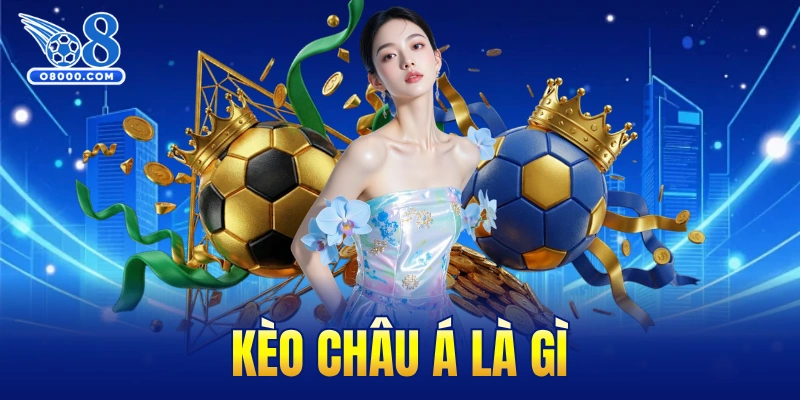 Kèo châu Á là gì